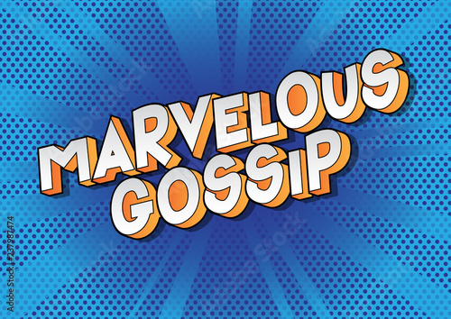 Marvelous Gossip - Vector illustrated comic book style phrase on abstract background.