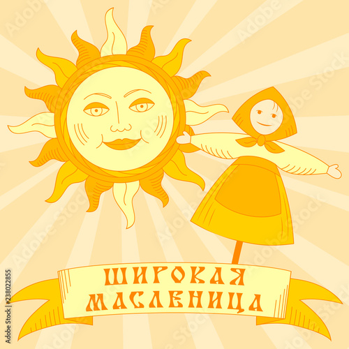 Sun with face. Shrovetide or Maslenitsa. Postcard with sun and traditional symbol scarecrow winter. Wide Pancake week.