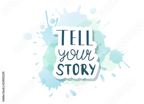 Tell your story handwritten lettering.