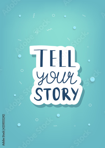 Tell your story handwritten lettering.