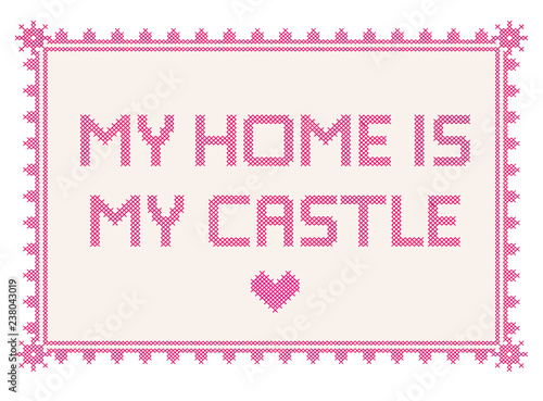 My Home is my Castle