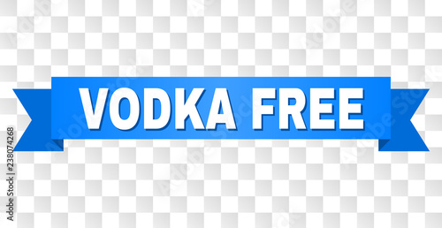 VODKA FREE text on a ribbon. Designed with white caption and blue tape. Vector banner with VODKA FREE tag on a transparent background.