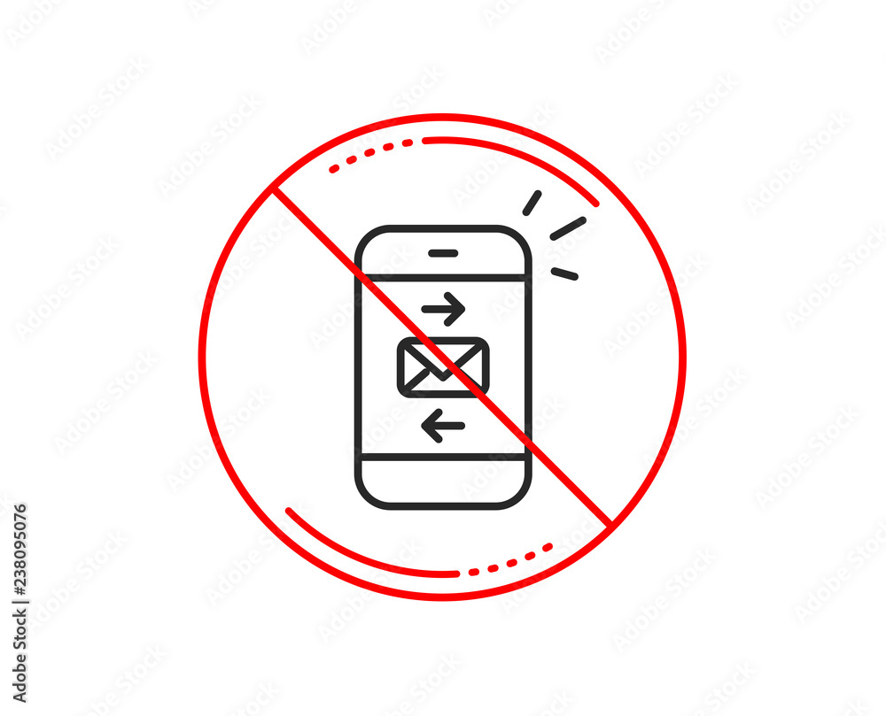 No or stop sign. Mail line icon. Smartphone communication symbol. Business chat sign. Caution prohibited ban stop symbol. No icon design. Vector No or stop sign. Mail line icon. Smartphone communication symbol. Business chat sign. Caution prohibited ban stop symbol. No icon design. Vector