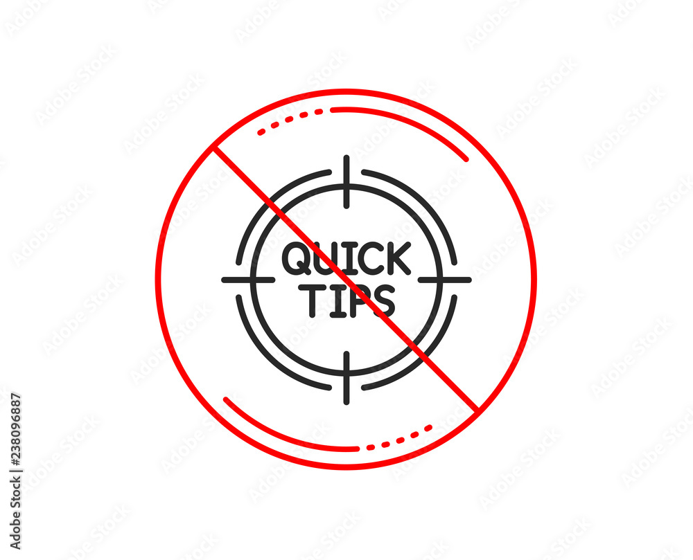 No or stop sign. Quick tips aim line icon. Helpful tricks target sign. Caution prohibited ban stop symbol. No icon design. Vector No or stop sign. Quick tips aim line icon. Helpful tricks target sign. Caution prohibited ban stop symbol. No icon design. Vector