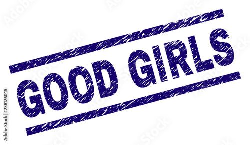 GOOD GIRLS seal print with distress style. Blue vector rubber print of GOOD GIRLS text with corroded texture. Text label is placed between parallel lines.