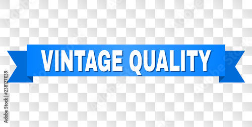 VINTAGE QUALITY text on a ribbon. Designed with white caption and blue tape. Vector banner with VINTAGE QUALITY tag on a transparent background.