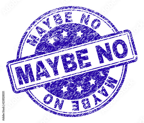 MAYBE NO stamp seal imprint with grunge texture. Designed with rounded rectangles and circles. Blue vector rubber print of MAYBE NO caption with unclean texture.