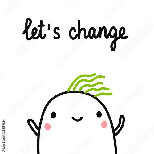 Let's change hand drawn illustration with cute marshmallow for psychology psychotherapy help support session prints posters banners t shirts cards notebooks journals articles