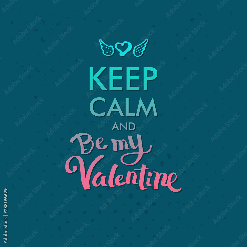 Keep Calm and Valentine Concept on Blue Green