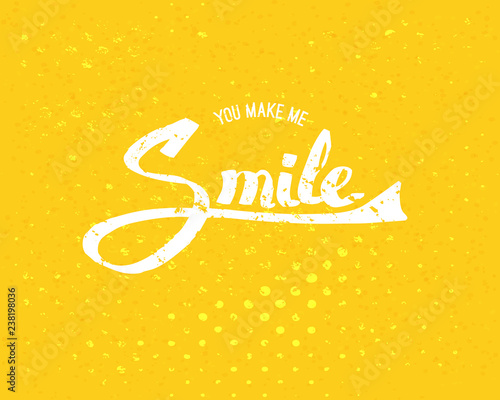 You Make Me Smile Concept on Yellow Background