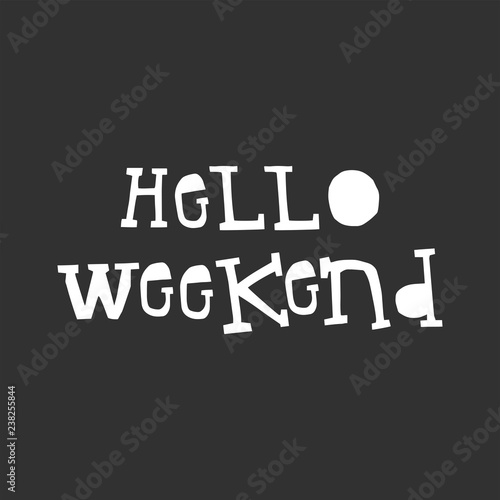 Hello weekend - fun lettering summer phrase cut out of paper in scandinavian style. Vector illustration