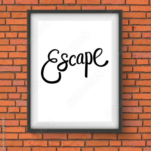 Escape Message in White Frame Hanging on the Wall