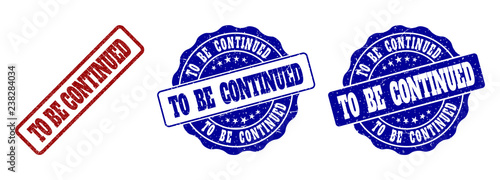 TO BE CONTINUED grunge stamp seals in red and blue colors. Vector TO BE CONTINUED watermarks with grunge effect. Graphic elements are rounded rectangles, rosettes, circles and text labels.