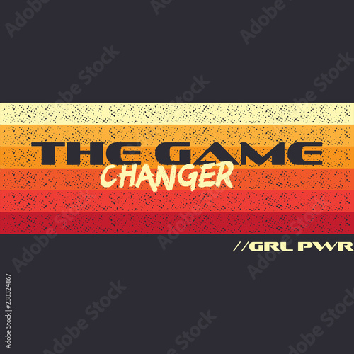 The Game Changer - Girl Power Fashion Poster design. Grl pwr slogan for activists interested in politics, striving for equality and improving Womens rights. Feminist print tee. Stock vector emblem