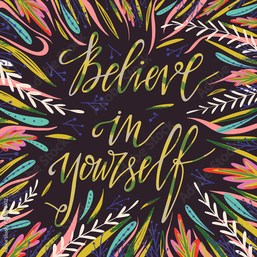 Believe in yourself typography poster. Use for housewarming posters, greeting cards, home decorations.Vector illustration.