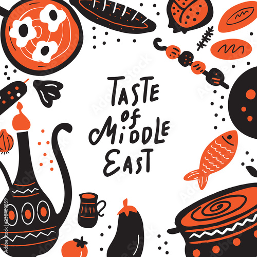 Taste of middle east. Hand drawn lettering and illustration of traditional food. Vector template for menu, flyer.