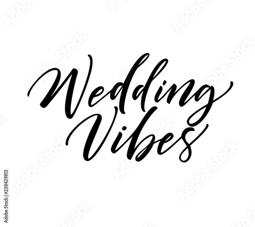 Wedding vibes card. Hand drawn brush style modern calligraphy. Vector illustration of handwritten lettering.