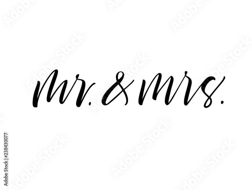 Mr.& Mrs phrase. Hand drawn brush style modern calligraphy. Vector illustration of handwritten lettering.