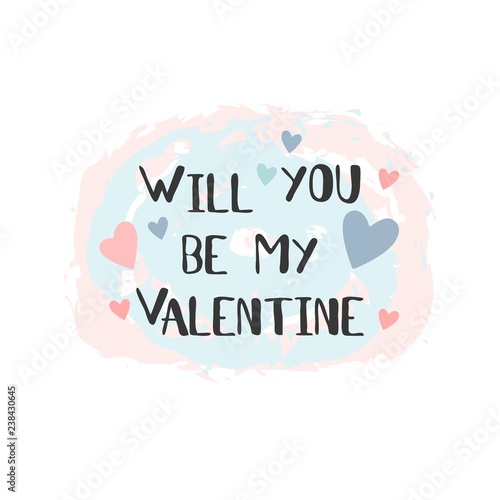 Will you be my Valentine lettering. Valentine's day card. Vector illustration.