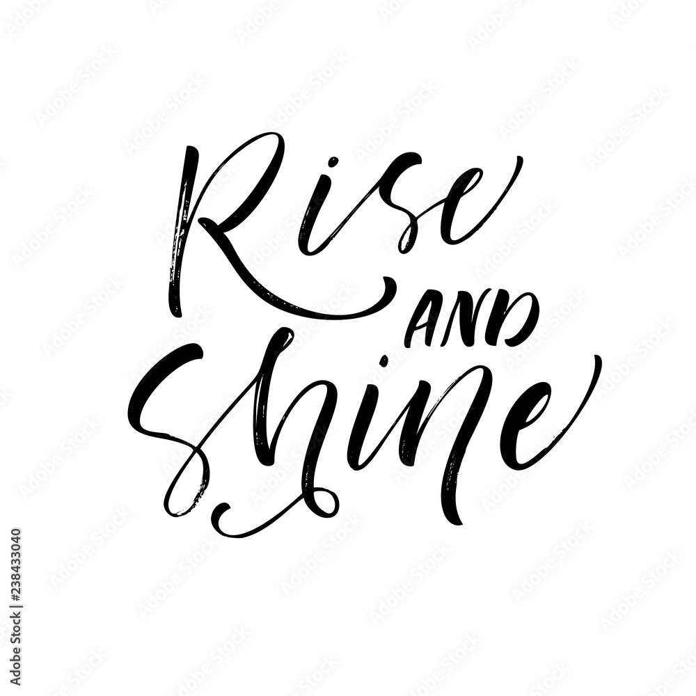 Rise and shine card. Hand drawn brush style modern calligraphy. Vector illustration of handwritten lettering. Rise and shine card. Hand drawn brush style modern calligraphy. Vector illustration of handwritten lettering.
