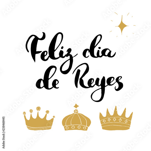 Feliz Dia de Reyes, Happy Day of kings, Calligraphic Lettering. Typographic Greetings Design. Calligraphy Lettering for Holiday Greeting. Hand Drawn Lettering Text Vector illustration