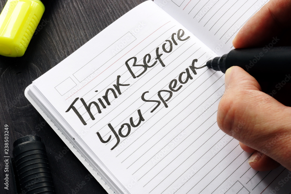 Think Before You Speak handwritten on a note. Think Before You Speak handwritten on a note.