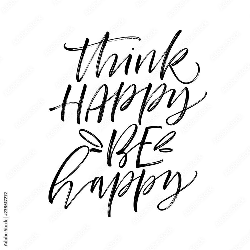 Think happy, be happy card. Hand drawn brush style modern calligraphy. Vector illustration of handwritten lettering. Think happy, be happy card. Hand drawn brush style modern calligraphy. Vector illustration of handwritten lettering.