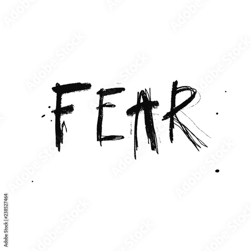Fear. Conceptual vector poster, Handwritten Lettering. Mental Health and Psychology concept,