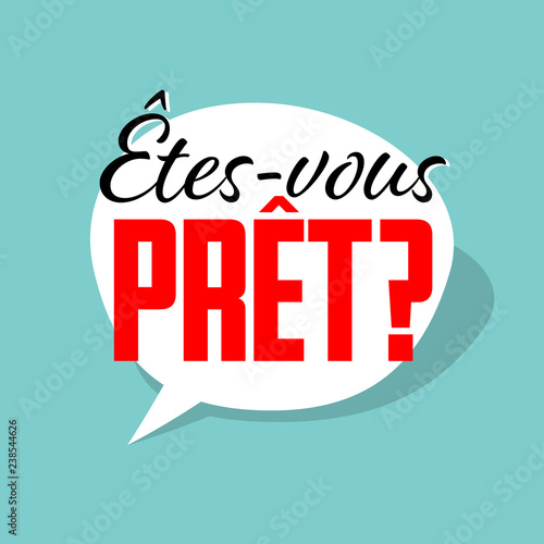 Êtes-vous prêt ?