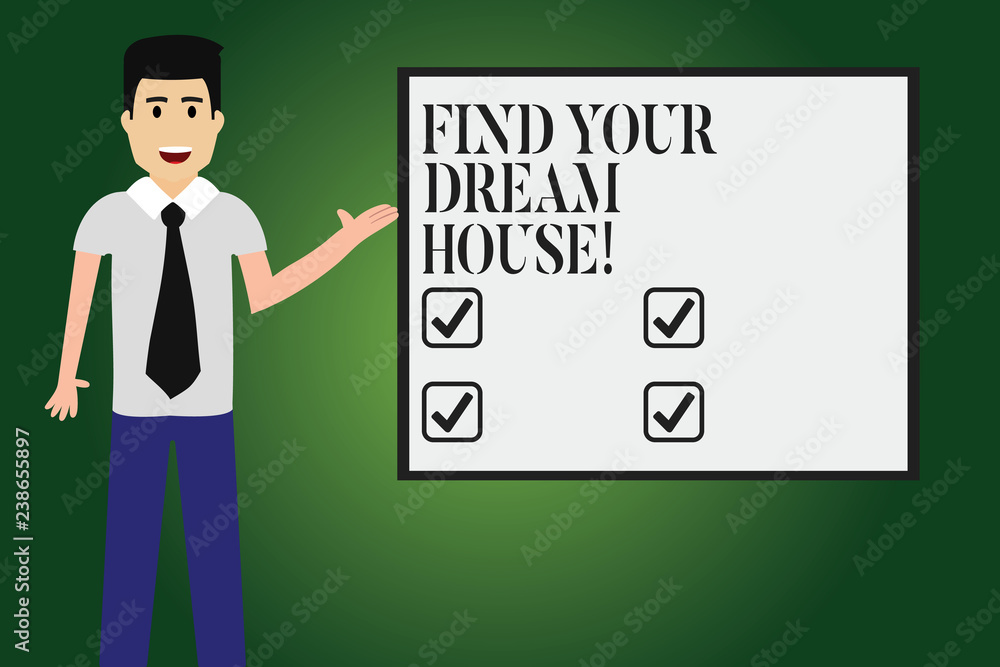 Conceptual hand writing showing Find Your Dream House. Business photo text Searching for the perfect property home apartment Man with Tie Talking Presenting Blank Color Square Board Conceptual hand writing showing Find Your Dream House. Business photo text Searching for the perfect property home apartment Man with Tie Talking Presenting Blank Color Square Board