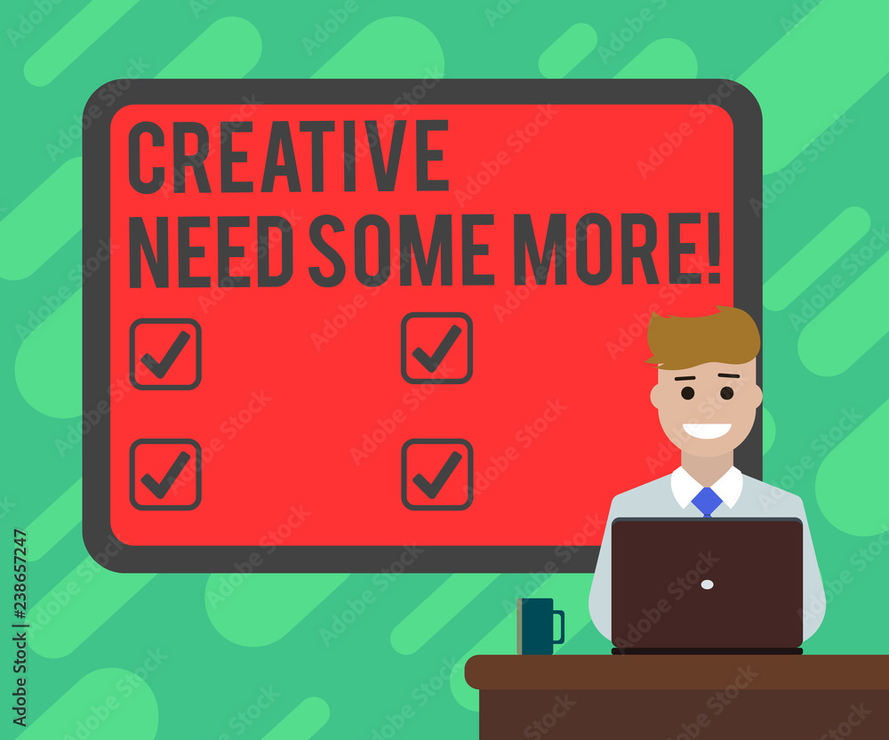 Conceptual hand writing showing Creative Need Some More. Business photo text Bring out extra creativity original thinking Bordered Board behind Man Sitting Smiling with Laptop Mug on Desk Conceptual hand writing showing Creative Need Some More. Business photo text Bring out extra creativity original thinking Bordered Board behind Man Sitting Smiling with Laptop Mug on Desk