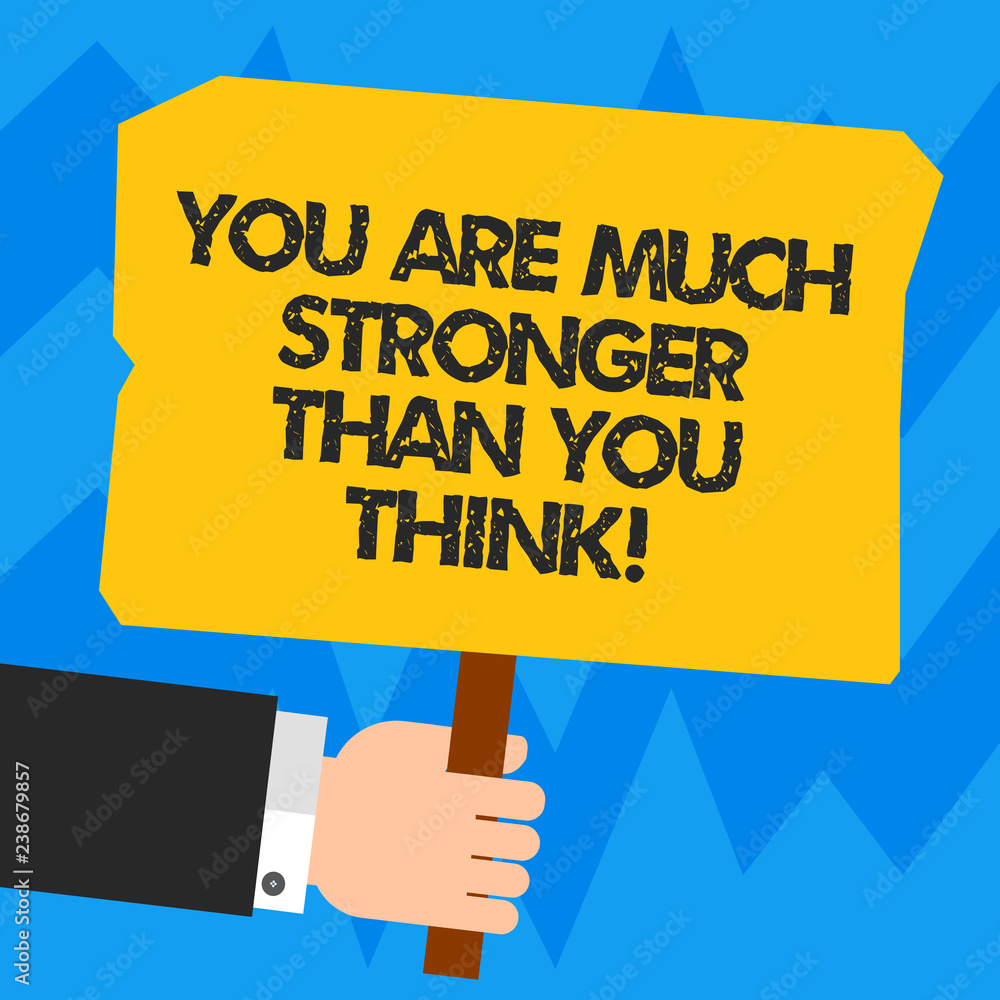 Word writing text You Are Much Stronger Than You Think. Business concept for Motivation believe in yourself Hu analysis Hand Holding Blank Colored Placard with Stick photo Text Space Word writing text You Are Much Stronger Than You Think. Business concept for Motivation believe in yourself Hu analysis Hand Holding Blank Colored Placard with Stick photo Text Space