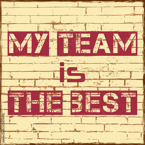 My team is the best slogan Vector illustration T shirt design