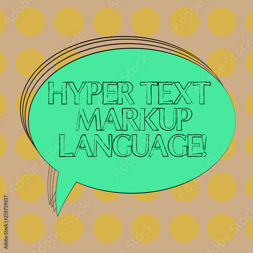 Handwriting text Hyper Text Markup Language. Concept meaning Standard languages for the creation of websites Blank Oval Outlined Solid Color Speech Bubble Empty Text Balloon photo