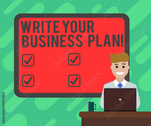 Conceptual hand writing showing Write Your Business Plan. Business photo text Establish steps to accomplish company goals Bordered Board behind Man Sitting Smiling with Laptop Mug on Desk