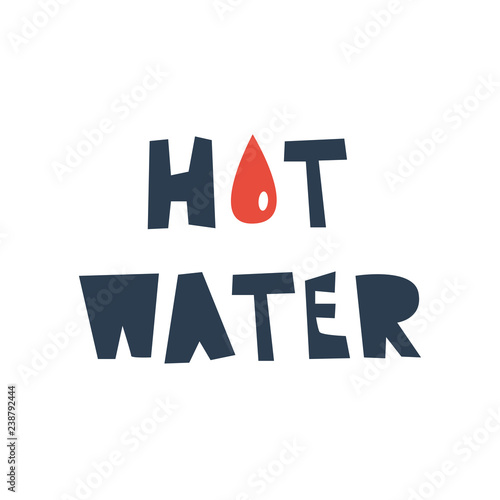Vector hand drawn kid illustration of cut scandinavian letters 'hot water'. Sign for childrens bathroom  or toilet. 