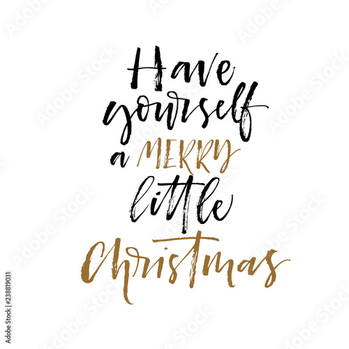 Have yourself a merry little Christmas card. Hand drawn brush style modern calligraphy. Vector illustration of handwritten lettering.