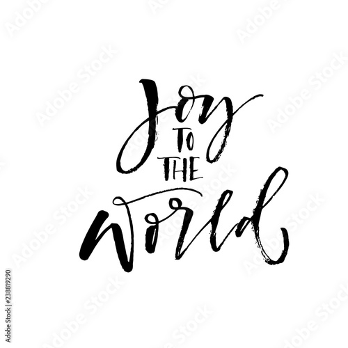 Joy to the world card. Holiday lettering. Ink illustration. Modern brush calligraphy.	