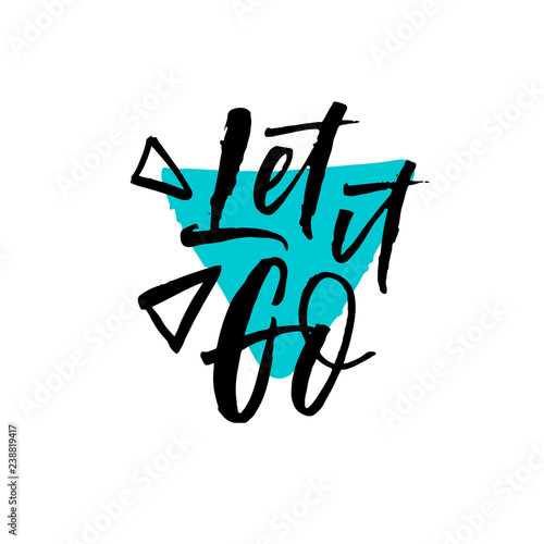 Let it go phrase. Hand drawn brush style modern calligraphy. Vector illustration of handwritten lettering.