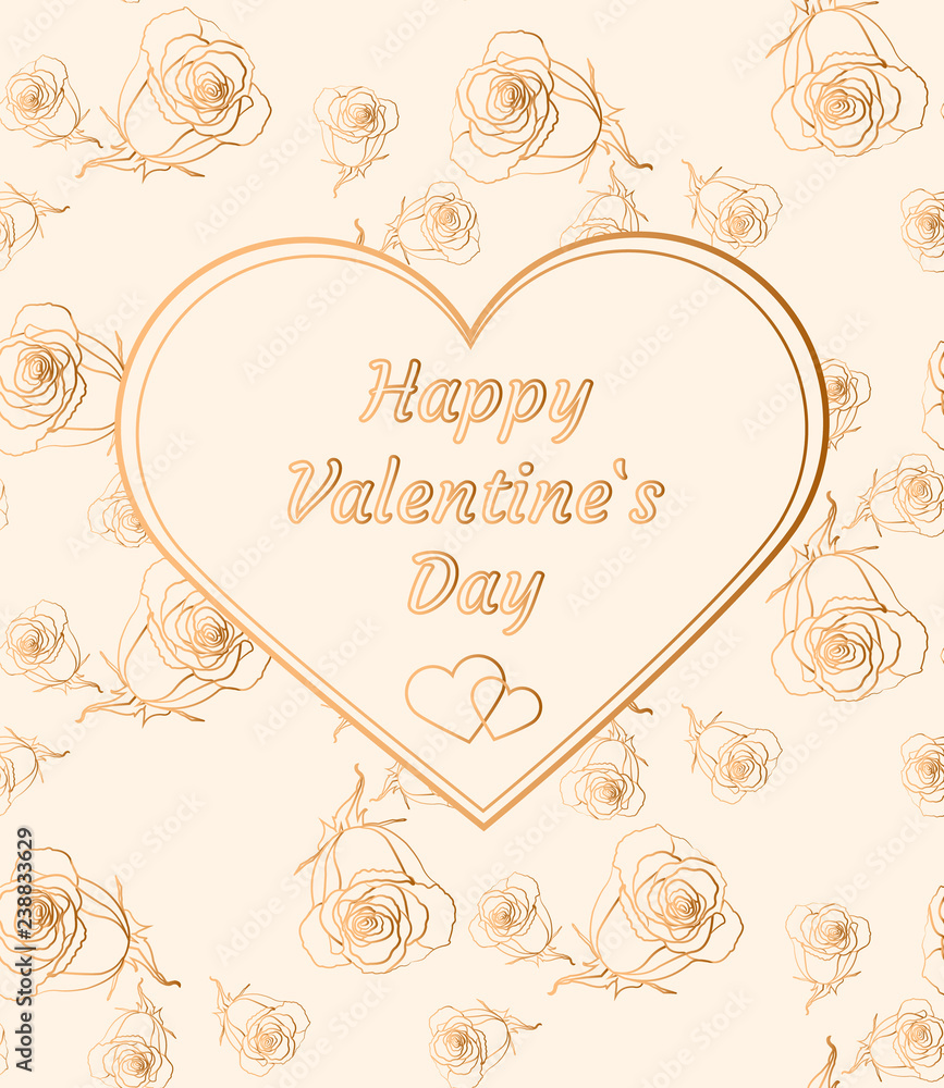 Happy Valentine`s day card. Gold design frame with roses. Vector illustration.