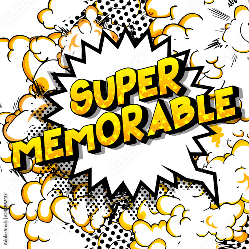 Super Memorable - Vector illustrated comic book style phrase on abstract background.