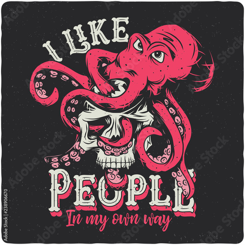 A scary octopus hugs a human skull. T-shirt or poster design with text composition.