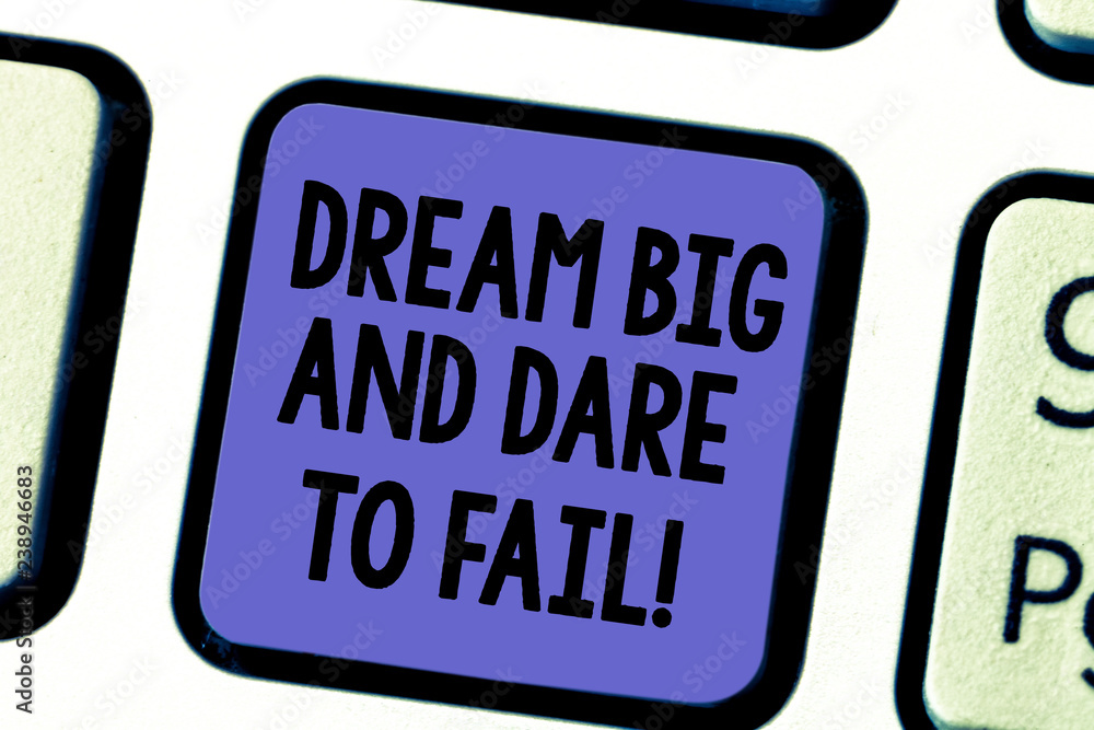 Handwriting text Dream Big And Dare To Fail. Concept meaning Motivation inspiration prepare to make mistakes Keyboard key Intention to create computer message pressing keypad idea Handwriting text Dream Big And Dare To Fail. Concept meaning Motivation inspiration prepare to make mistakes Keyboard key Intention to create computer message pressing keypad idea
