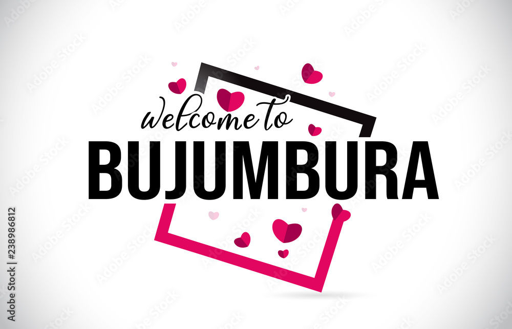 Bujumbura Welcome To Word Text with Handwritten Font and Red Hearts Square. Bujumbura Welcome To Word Text with Handwritten Font and Red Hearts Square.