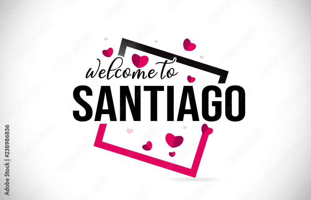 Santiago Welcome To Word Text with Handwritten Font and Red Hearts Square. Santiago Welcome To Word Text with Handwritten Font and Red Hearts Square.