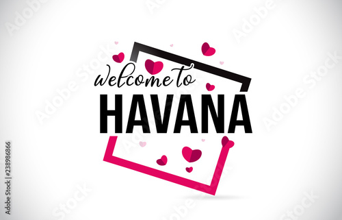 Havana Welcome To Word Text with Handwritten Font and Red Hearts Square.