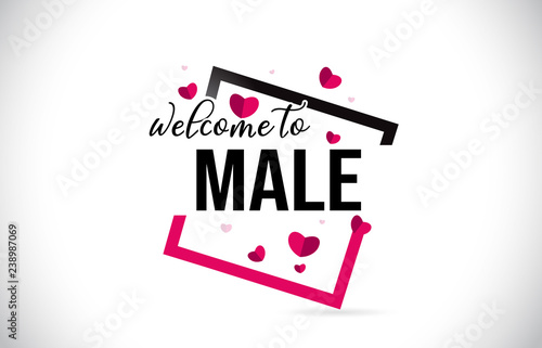 Male Welcome To Word Text with Handwritten Font and Red Hearts Square.