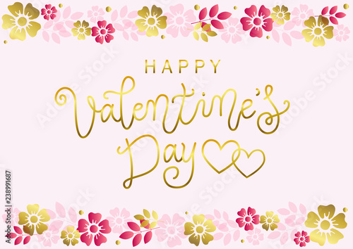 Modern calligraphy lettering of Happy Valentines day in golden on pink background decorated with border of pink and golden flowers for decoration, poster, banner, valentine, greeting card, invitation