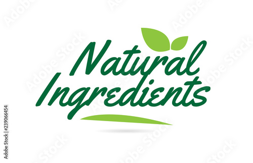 green leaf Natural Ingredients hand written word text for typography logo design