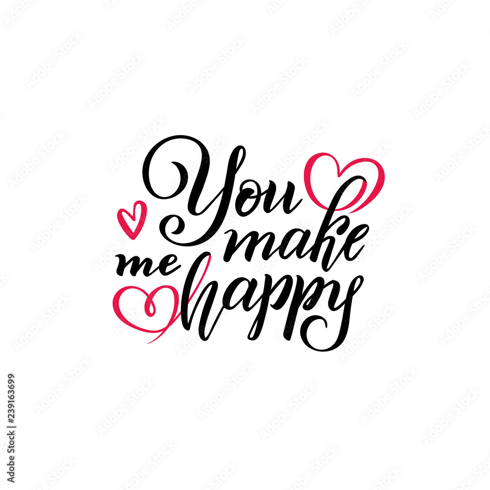 Vector Hand lettering text You make me happy. Isolated Inscription positive quote, Love phrase, Valentines day postcard. Vector Hand lettering text You make me happy. Isolated Inscription positive quote, Love phrase, Valentines day postcard.